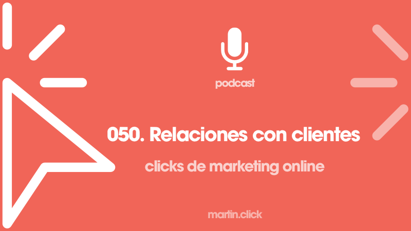 50 Relaciones Con Clientes Podcast De Marketing Online 9306